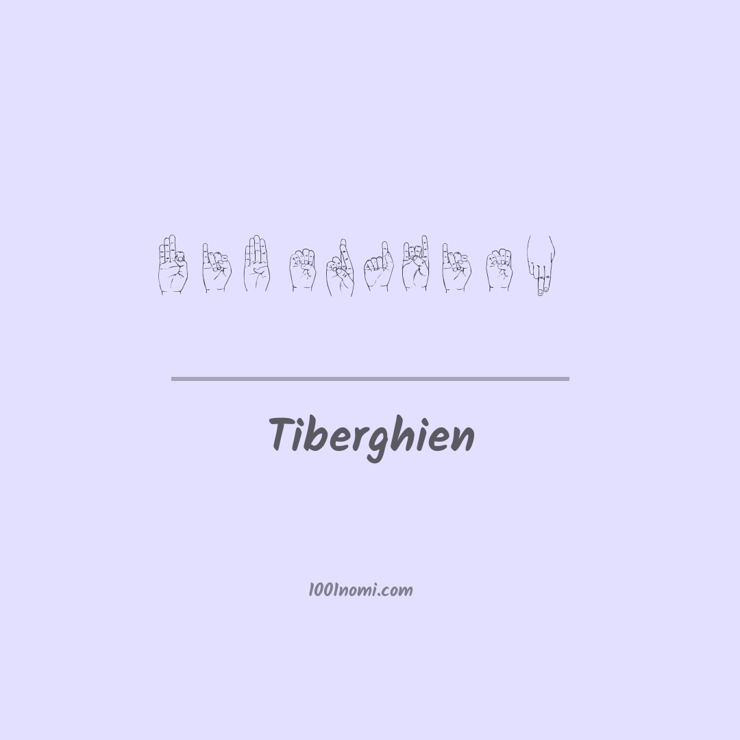 Tiberghien nella lingua dei segni Tiberghien nella lingua dei segni