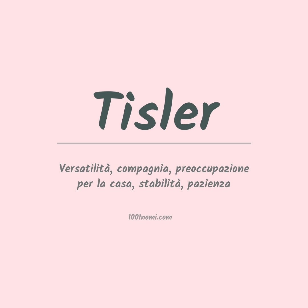 Significato del nome Tisler