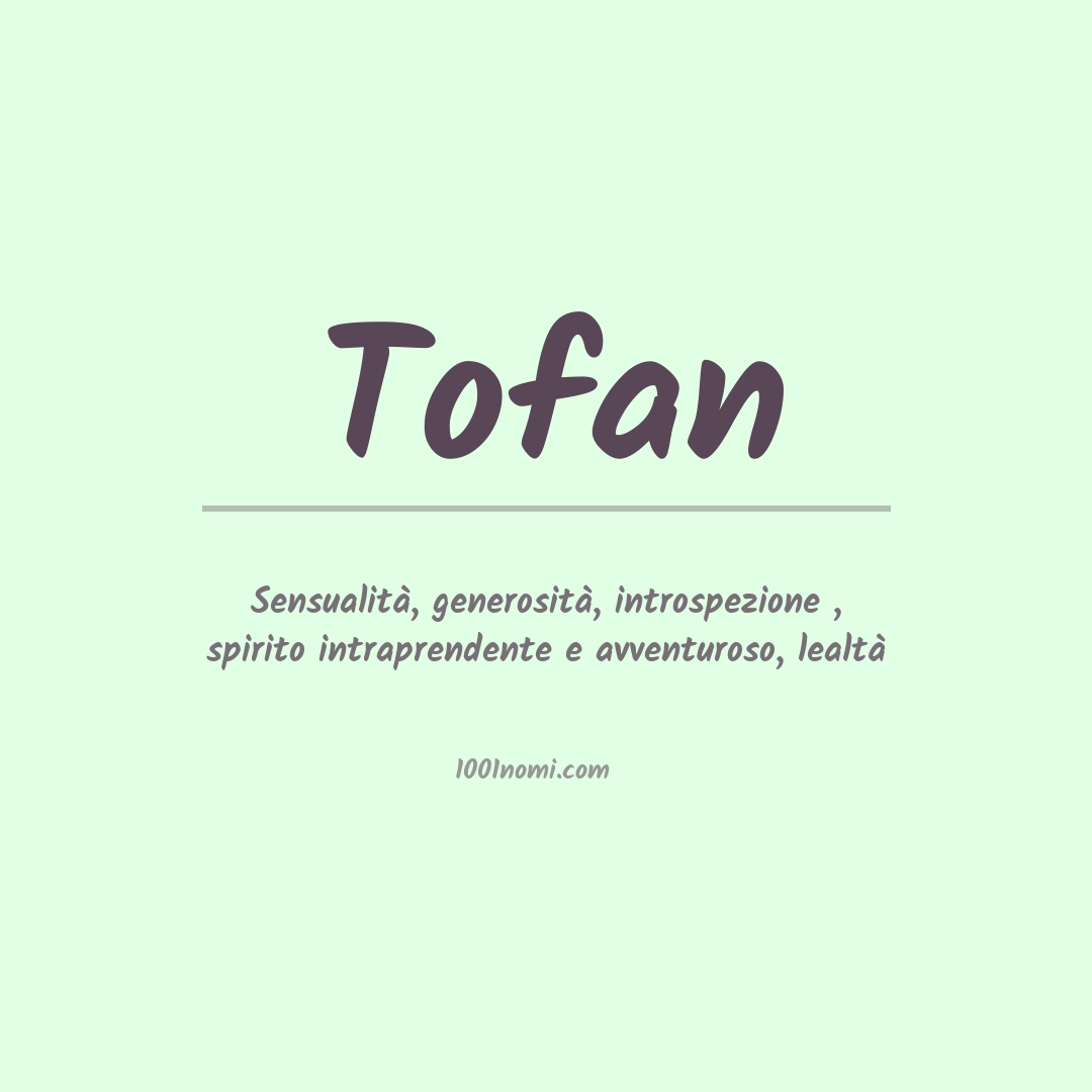 Significato del nome Tofan Significato del nome Tofan