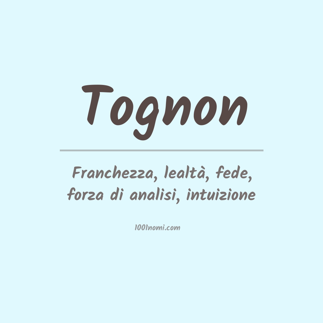 Significato del nome Tognon Significato del nome Tognon