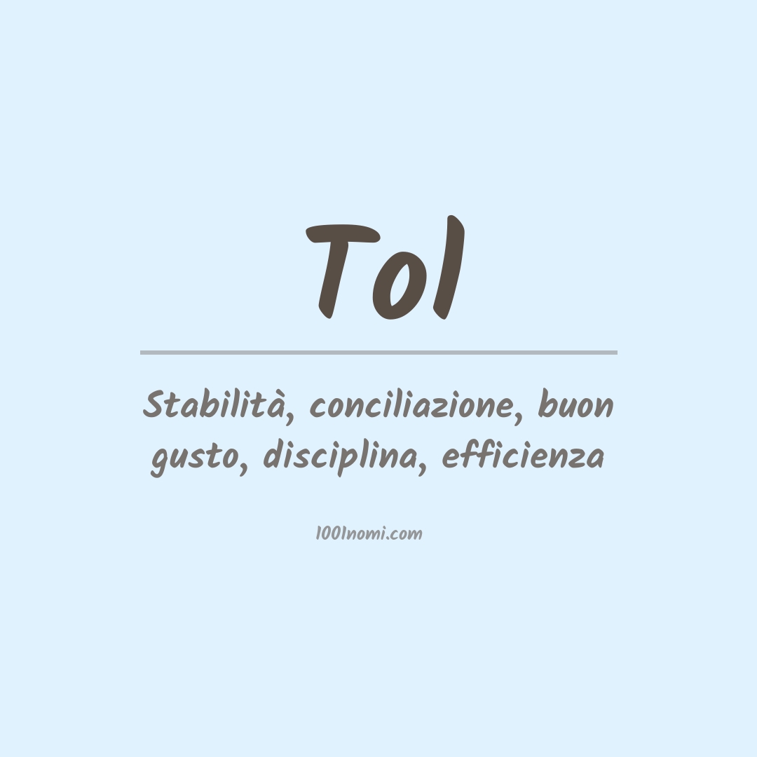 Significato del nome Tol Significato del nome Tol