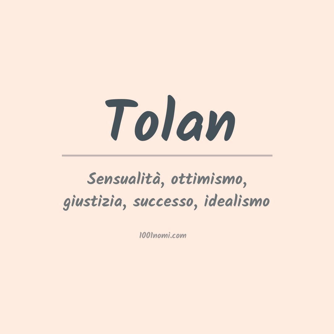 Significato del nome Tolan Significato del nome Tolan