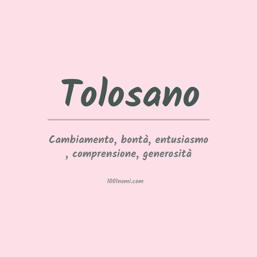 Significato del nome Tolosano Significato del nome Tolosano
