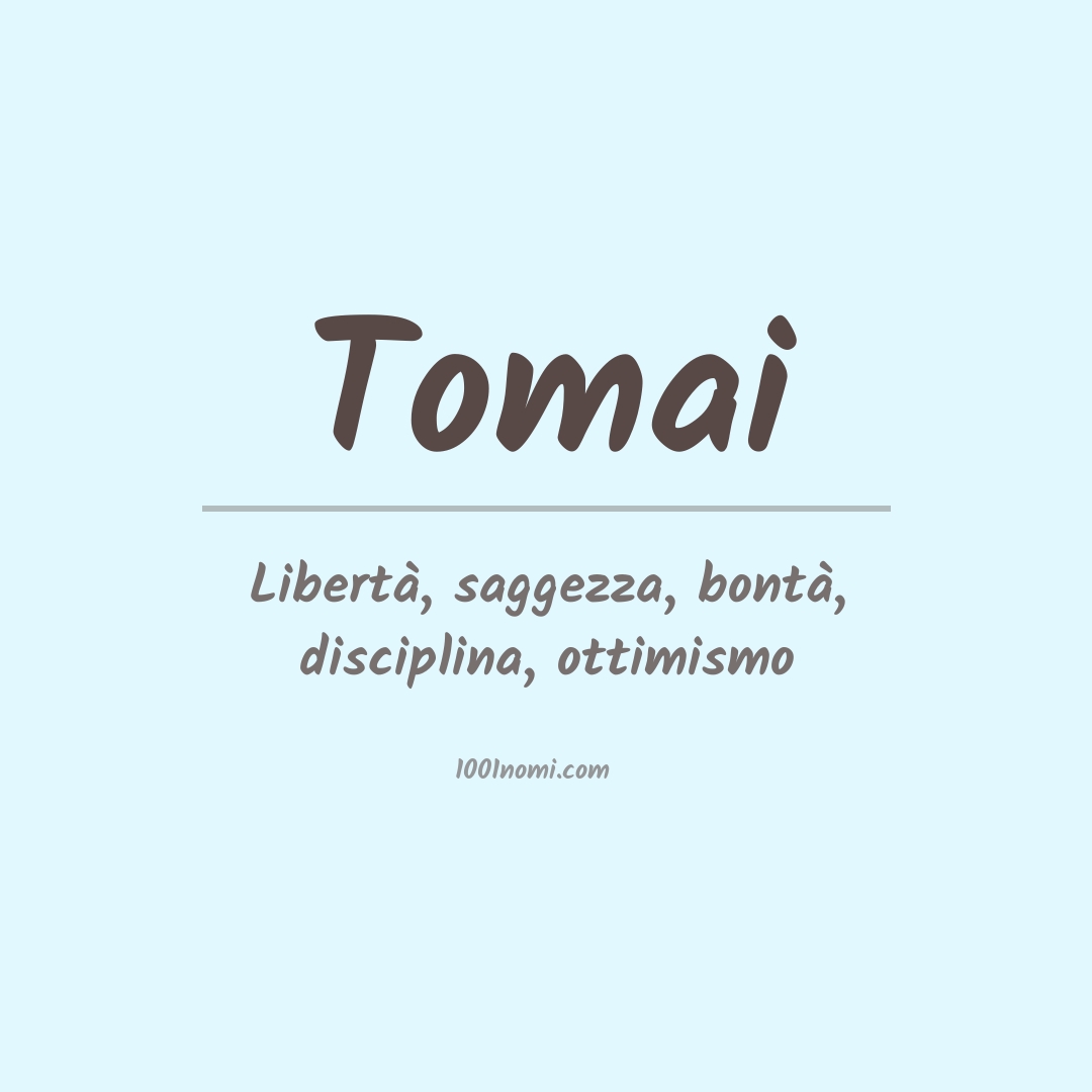 Significato del nome Tomai Significato del nome Tomai