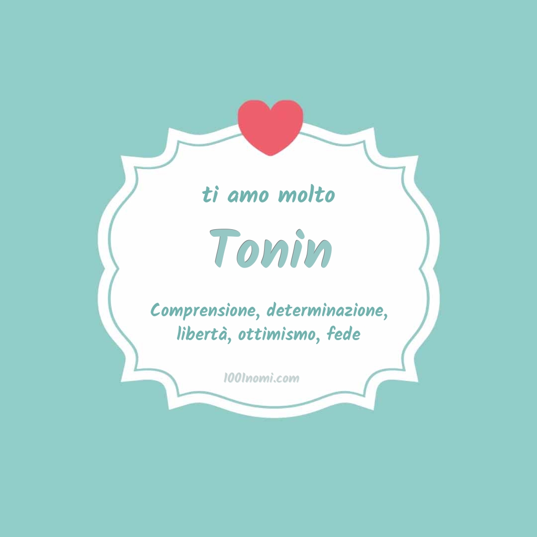 ti amo molto Tonin Ti amo molto Tonin