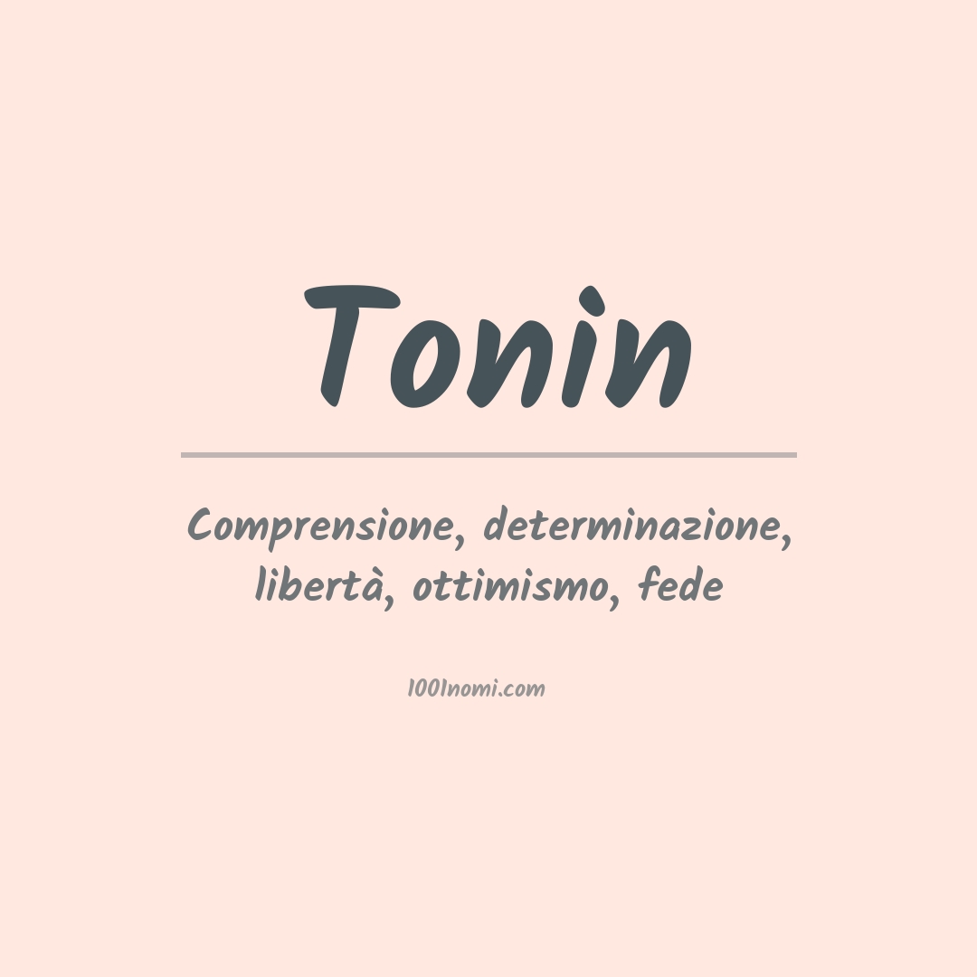 Significato del nome Tonin Significato del nome Tonin