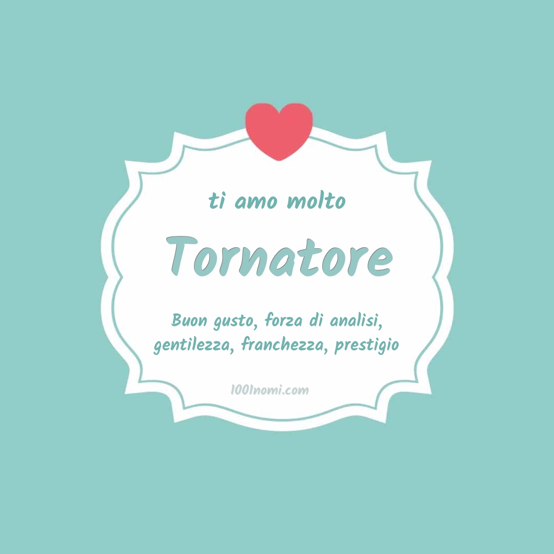 ti amo molto Tornatore Ti amo molto Tornatore