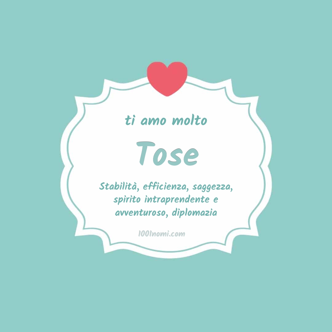 ti amo molto Tose Ti amo molto Tose