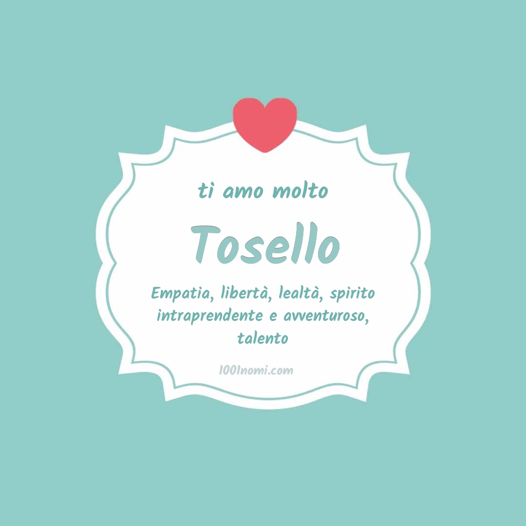 Ti amo molto Tosello
