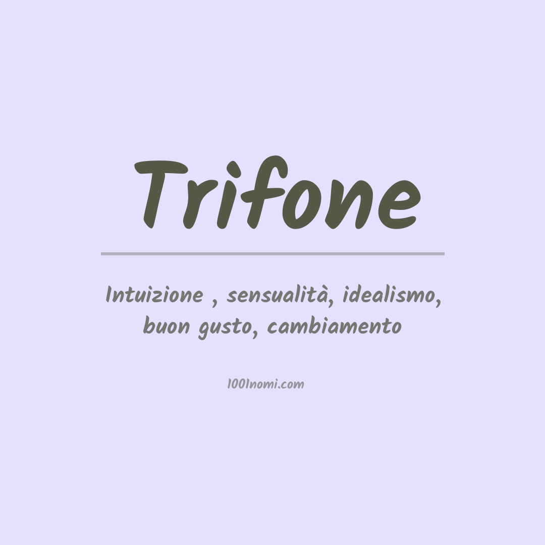 Significato del nome Trifone Significato del nome Trifone