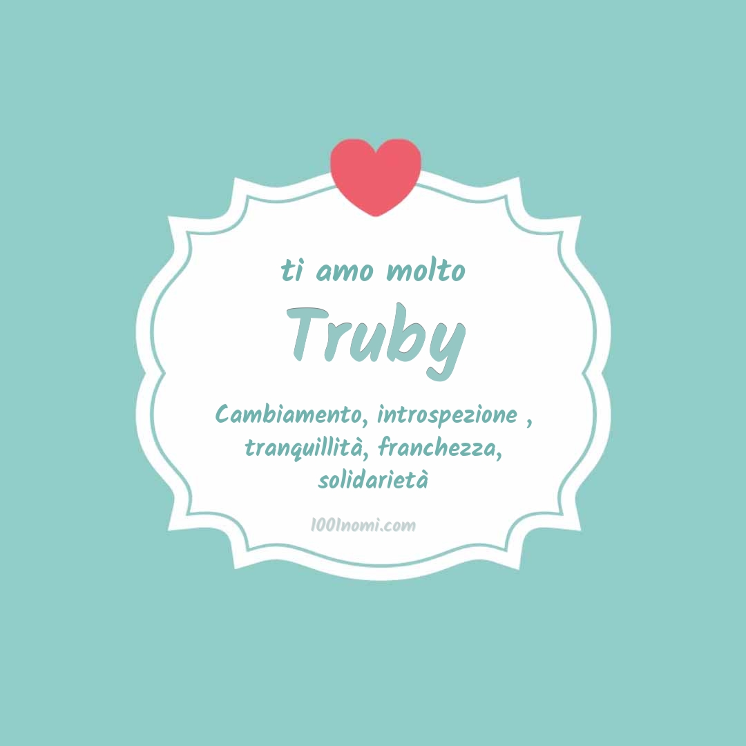 ti amo molto Truby Ti amo molto Truby