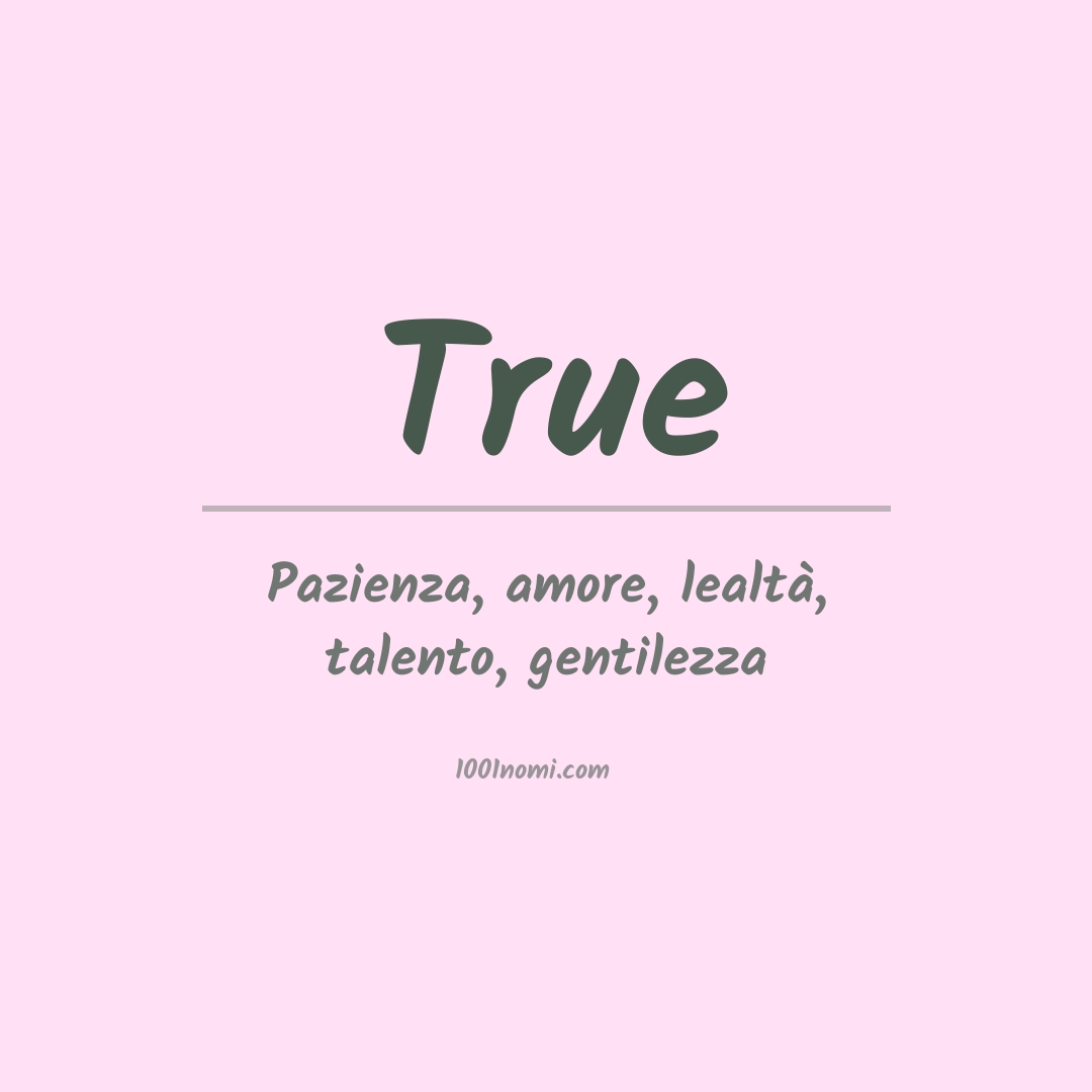 Significato del nome True