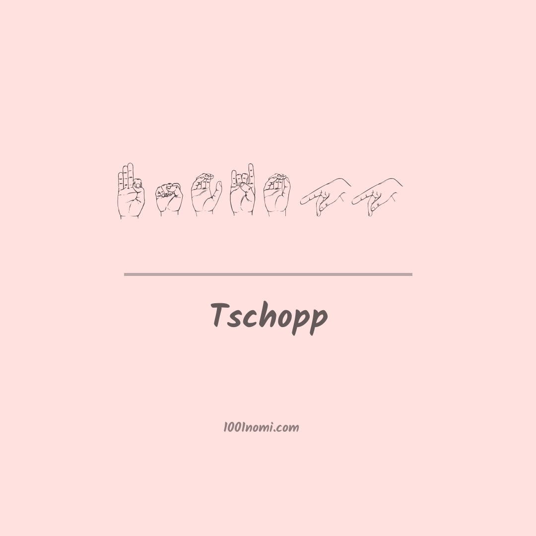 Tschopp nella lingua dei segni
