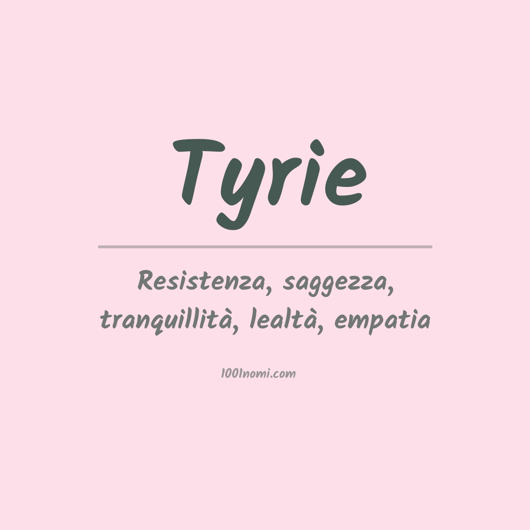 Significato del nome Tyrie