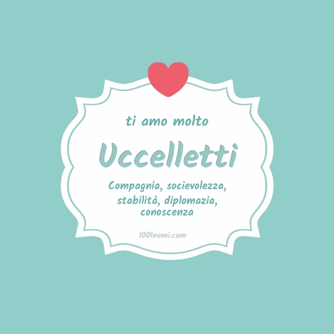 Ti amo molto Uccelletti