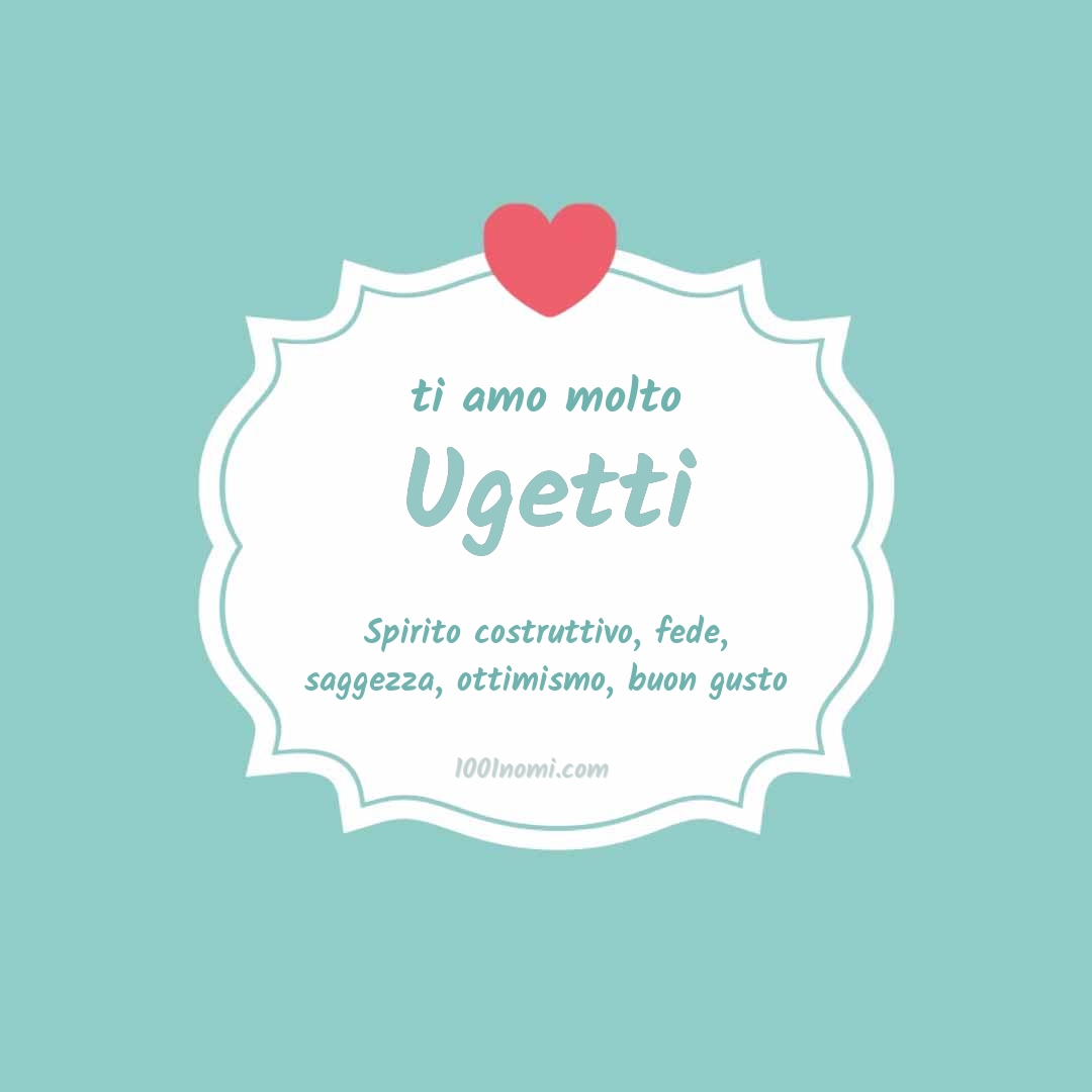 Ti amo molto Ugetti Ti amo molto Ugetti