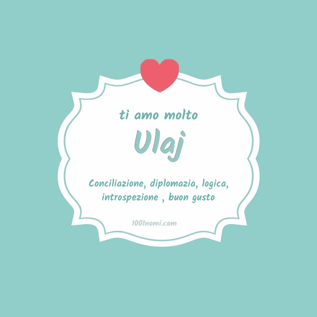 ti amo molto Ulaj Ti amo molto Ulaj