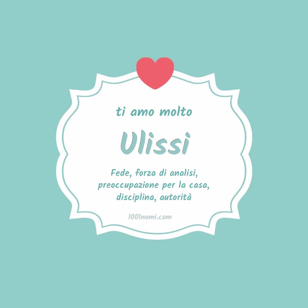 Ti amo molto Ulissi