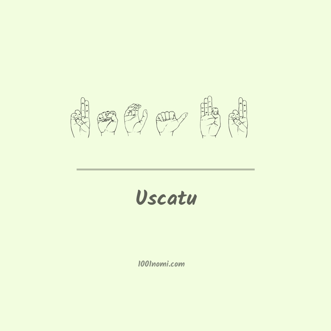 Uscatu nella lingua dei segni Uscatu nella lingua dei segni