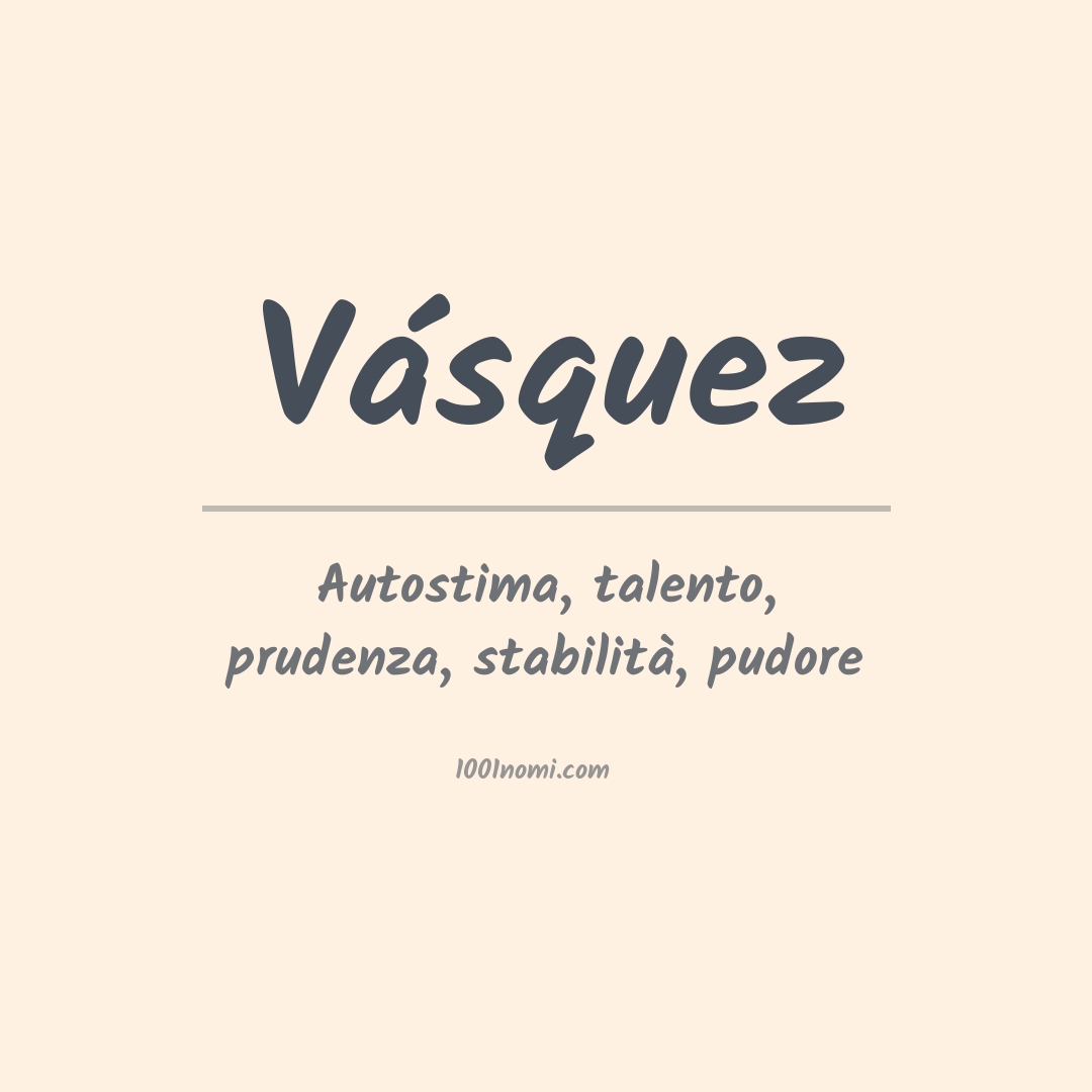 Significato del nome Vásquez