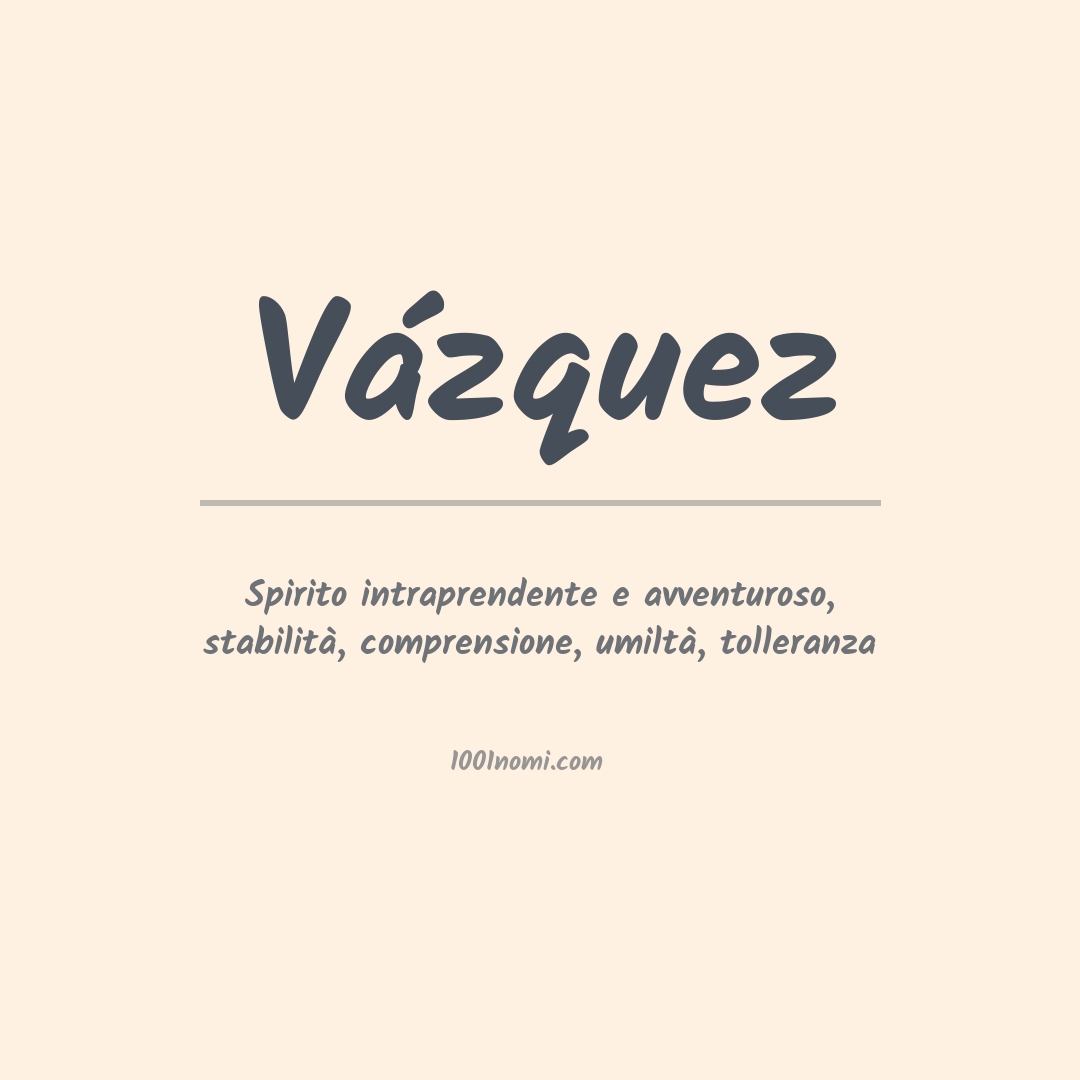 Significato del nome Vázquez