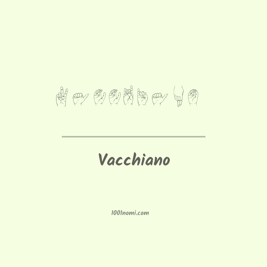 Vacchiano nella lingua dei segni Vacchiano nella lingua dei segni