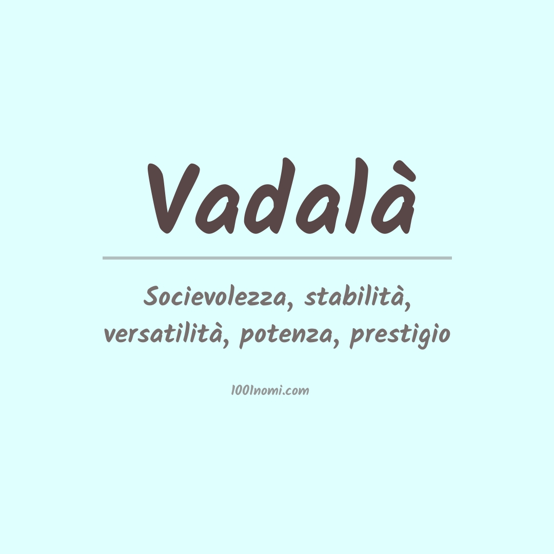 Significato del nome Vadalà