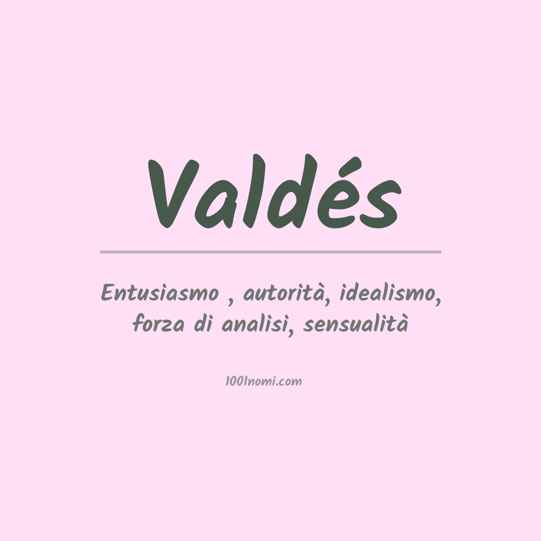 Significato del nome Valdés