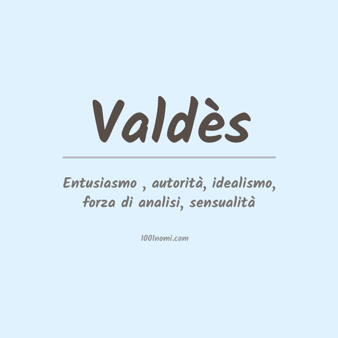 Significato del nome Valdès