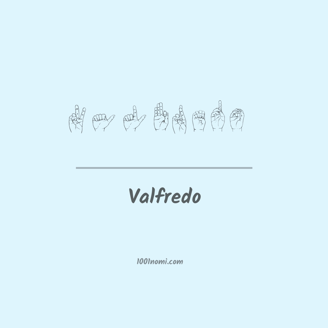 Valfredo nella lingua dei segni Valfredo nella lingua dei segni