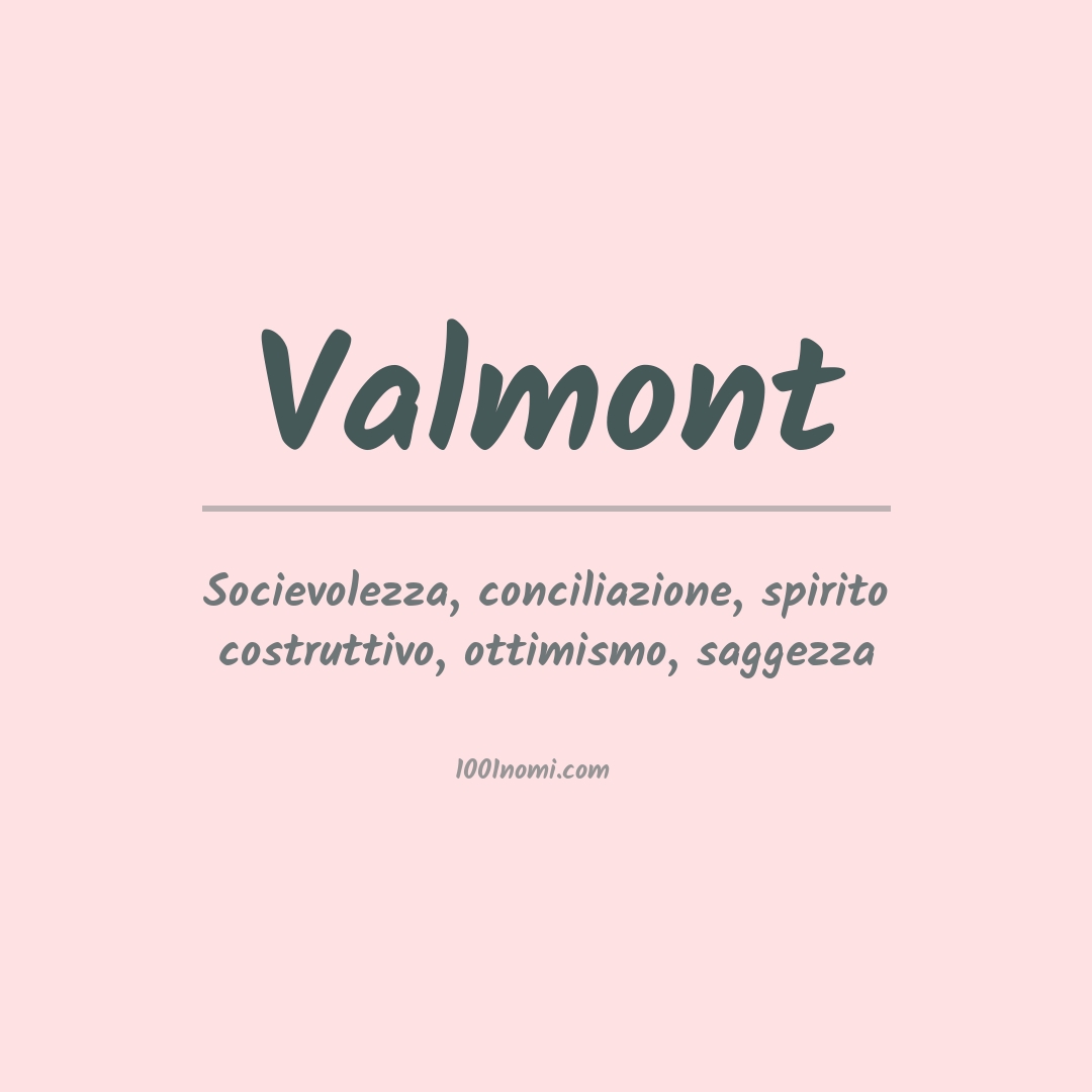 Significato del nome Valmont Significato del nome Valmont