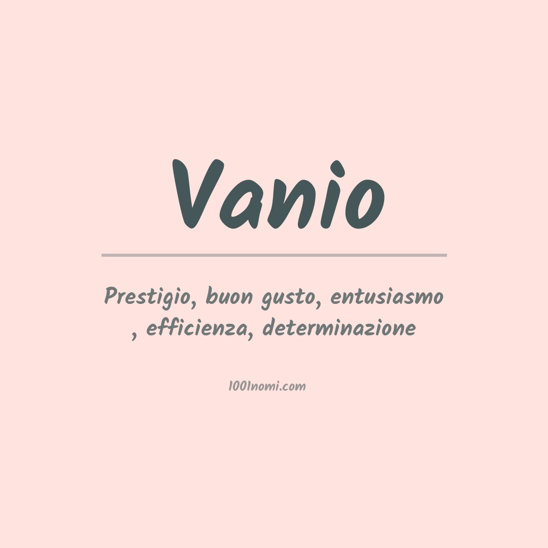 Significato del nome Vanio Significato del nome Vanio