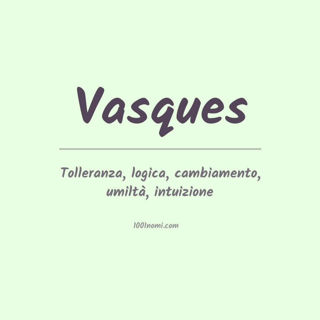 Significato del nome Vasques