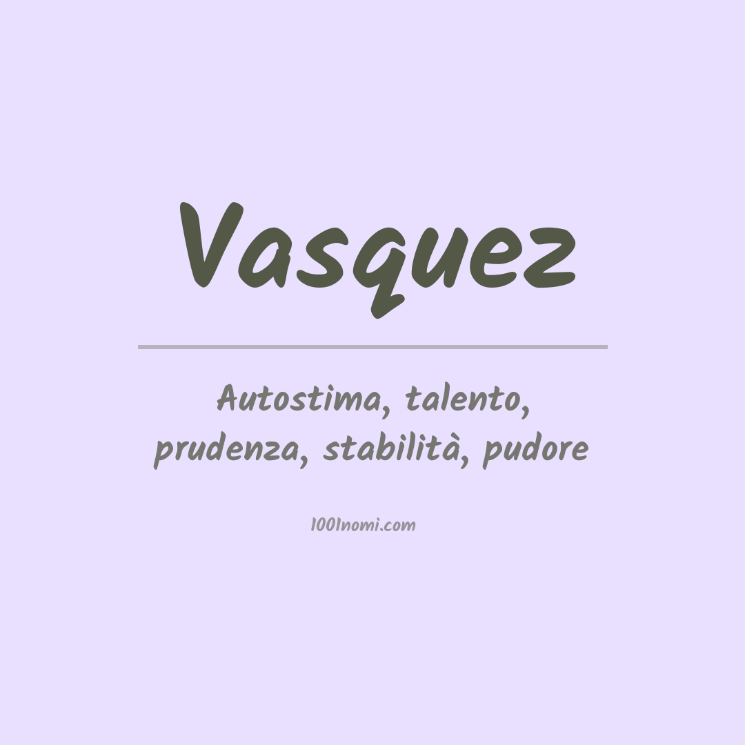 Significato del nome Vasquez