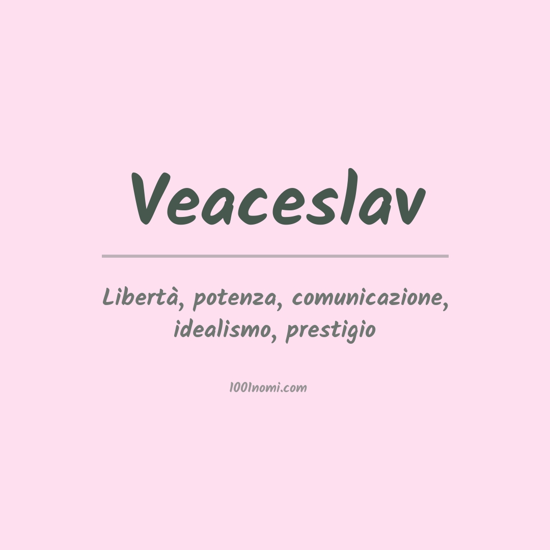 Significato del nome Veaceslav