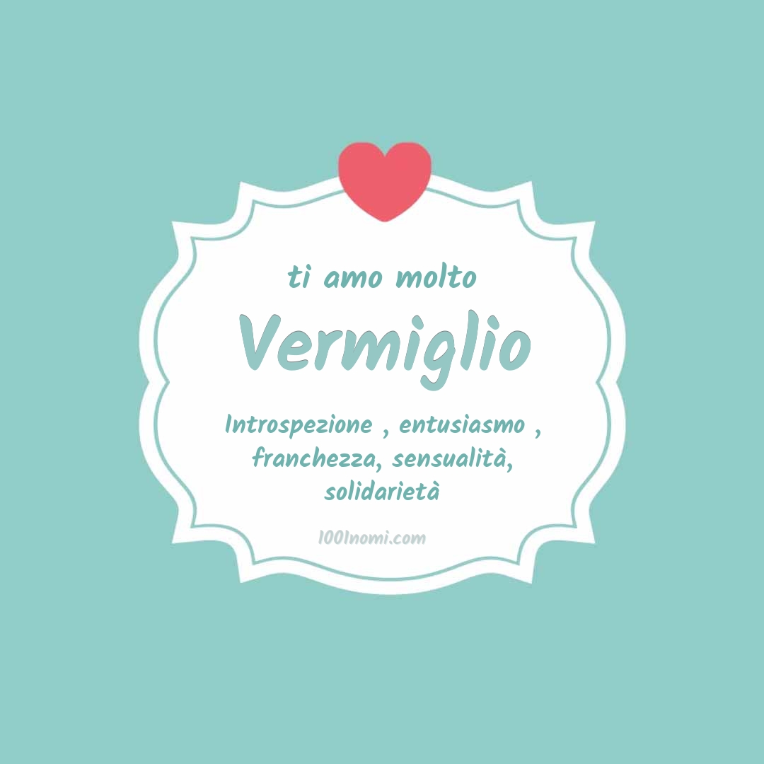 ti amo molto Vermiglio Ti amo molto Vermiglio