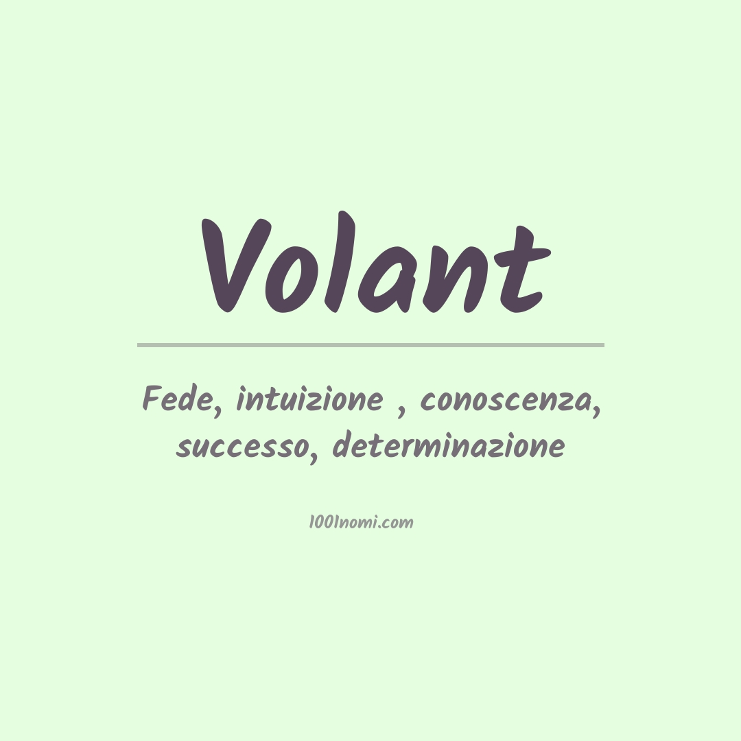 Significato del nome Volant Significato del nome Volant