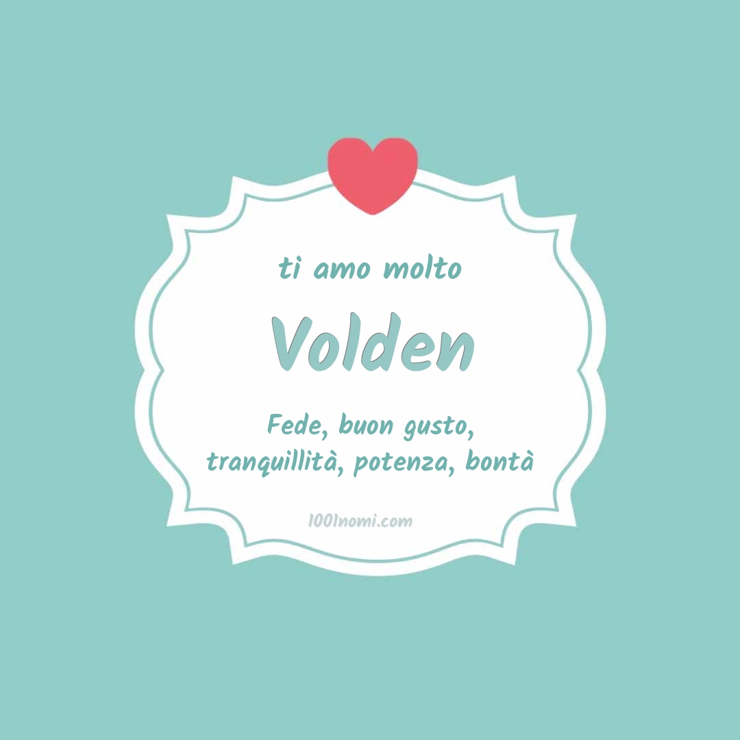 Ti amo molto Volden