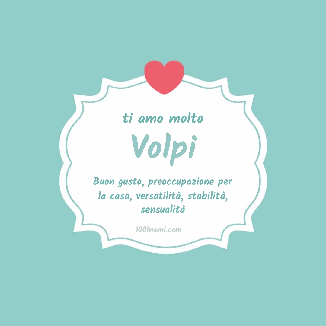 Ti amo molto Volpi