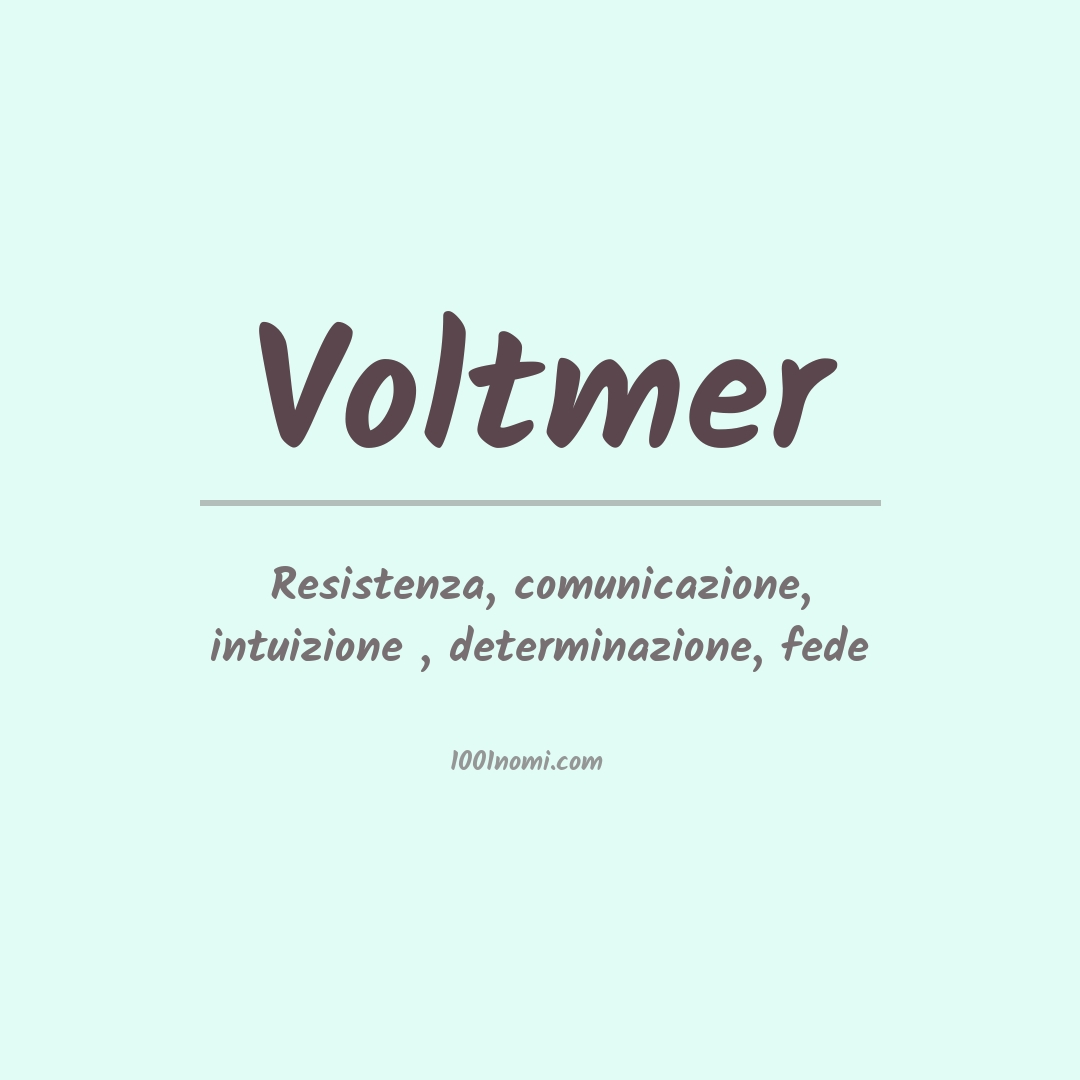 Significato del nome Voltmer Significato del nome Voltmer