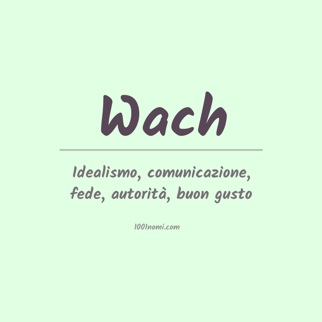 Significato del nome Wach