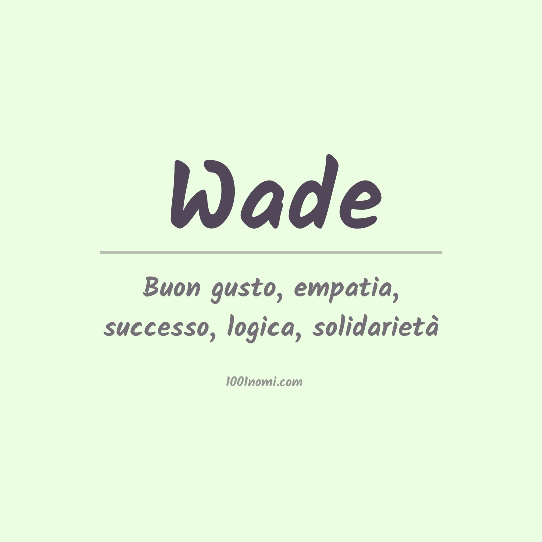 Significato del nome Wade