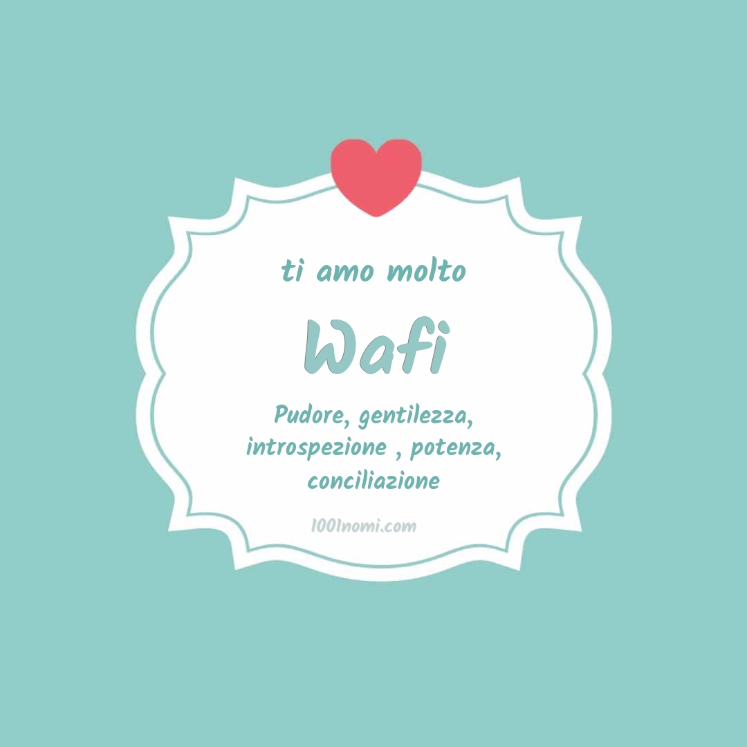 Ti amo molto Wafi