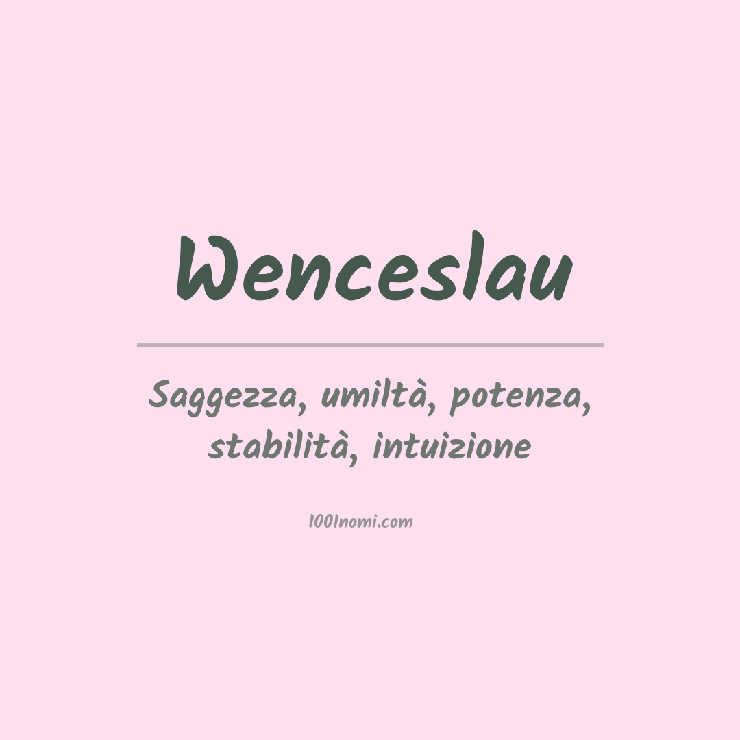 Significato del nome Wenceslau