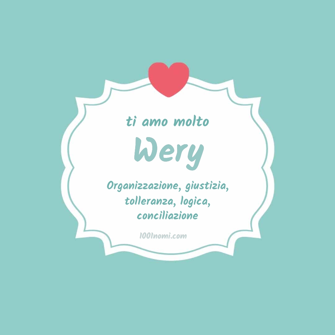 Ti amo molto Wery