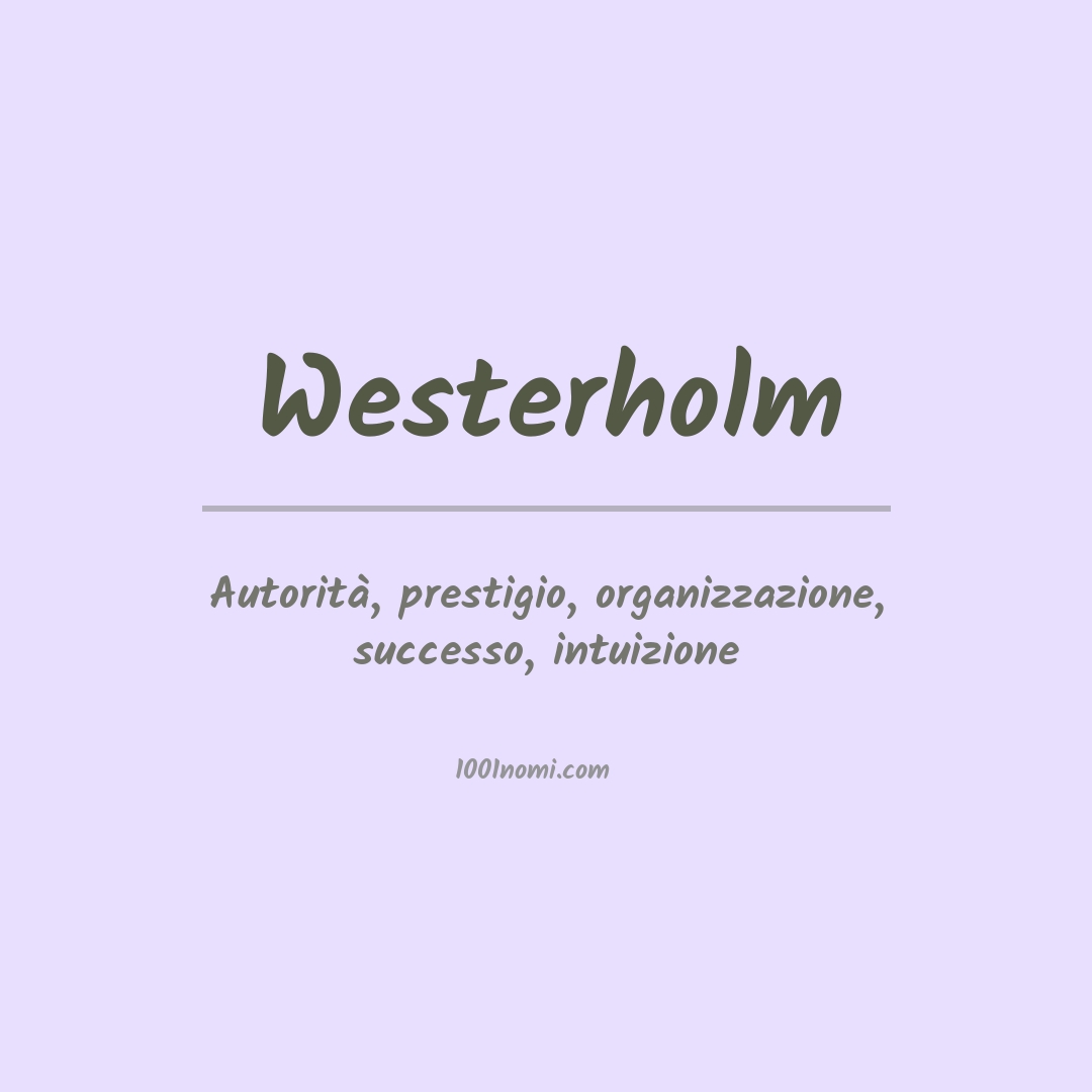 Significato del nome Westerholm Significato del nome Westerholm