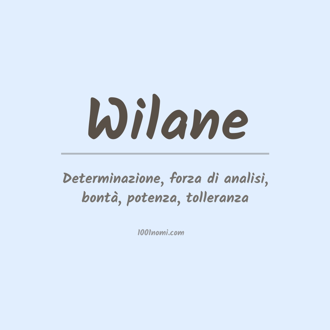 Significato del nome Wilane Significato del nome Wilane