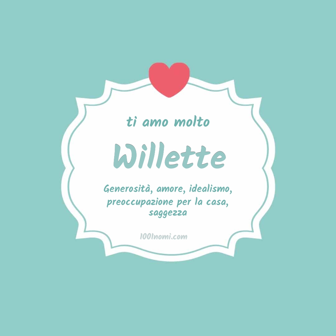 ti amo molto Willette Ti amo molto Willette
