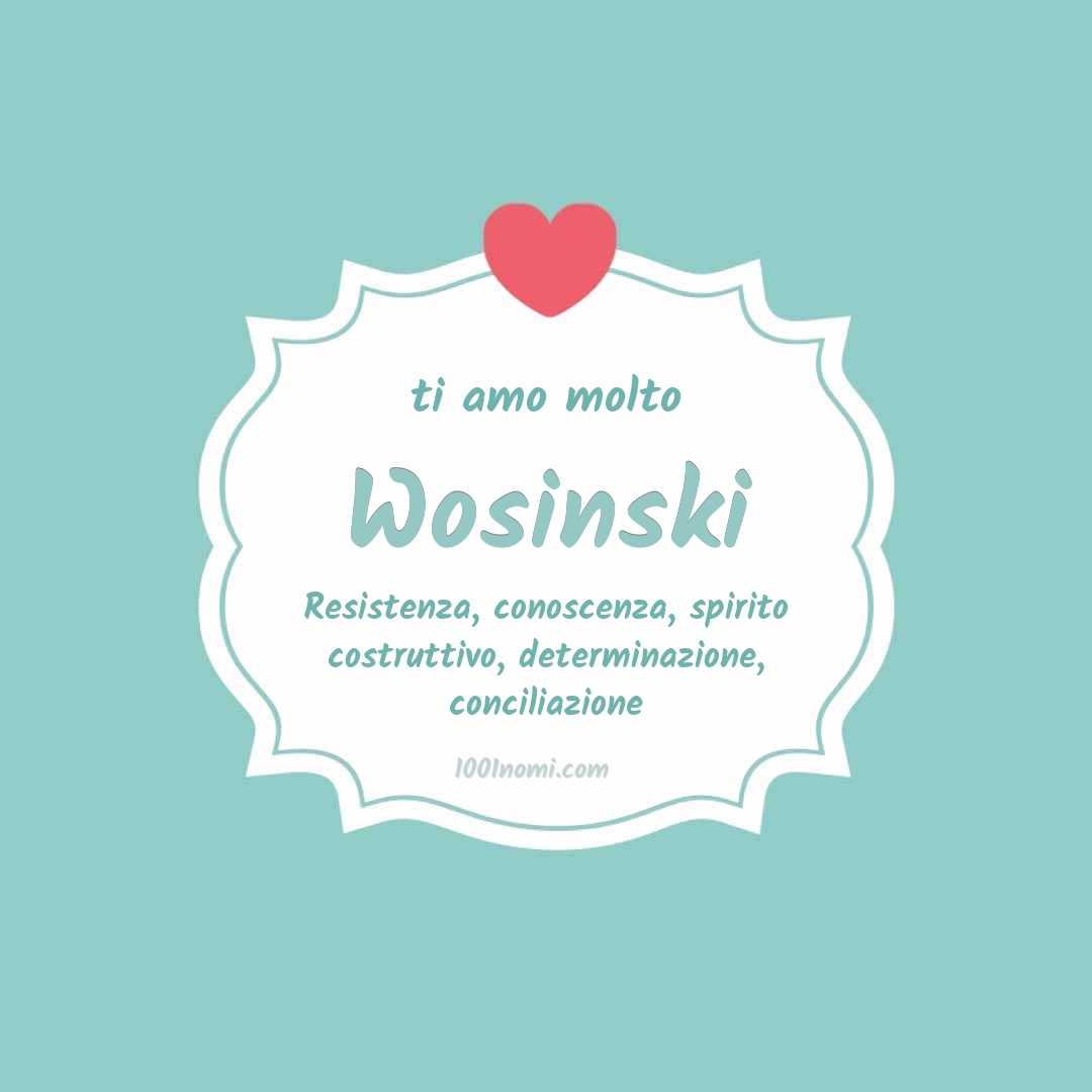 Ti amo molto Wosinski