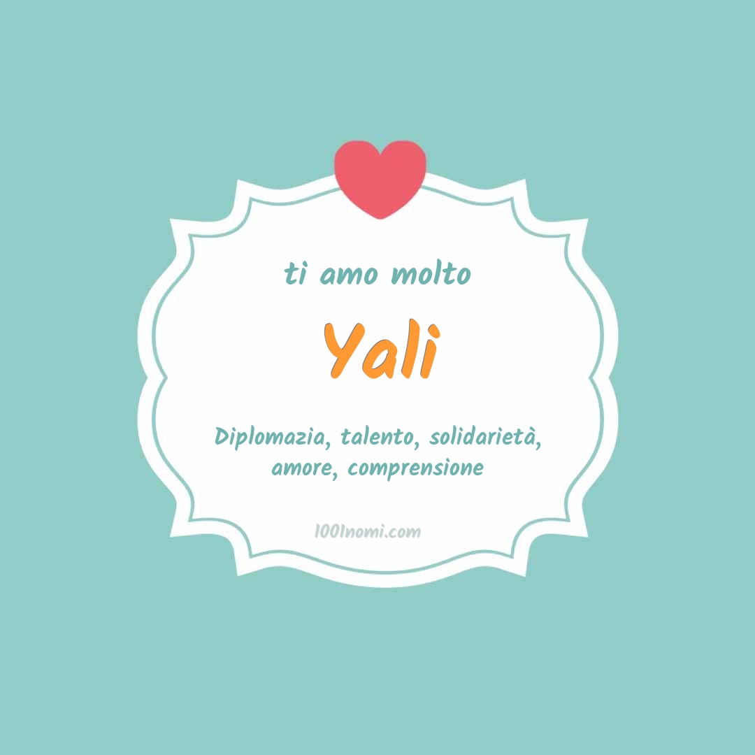 Ti amo molto Yali